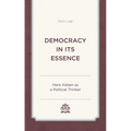 Democracy in Its Essence: Hans Kelsen as a Political Thinker - Paperback