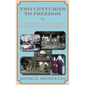 Two Centuries to Freedom: The True Story of One Family's Two-Century Migration from Lucca, Italy, to New Mexico and Other American States (Hardcover) - Hardcover