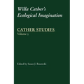 Cather Studies, Volume 5: Willa Cather's Ecological Imagination - Paperback