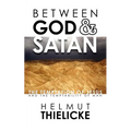 Between God and Satan: The Temptation of Jesus and the Temptability of Man - Paperback