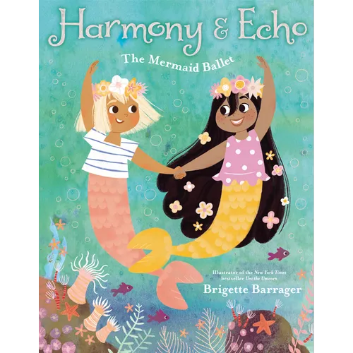 Harmony & Echo: The Mermaid Ballet - Hardcover