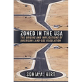 Zoned in the USA: The Origins and Implications of American Land-Use Regulation - Paperback