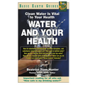 Water and Your Health: Clean Water Is Vital to Your Health - Paperback