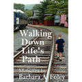 Walking Down Life's Path - Memoirs - Paperback