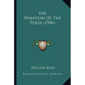 The Phantom Of The Poles (1906) - Paperback