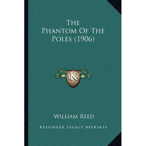 The Phantom Of The Poles (1906) - Paperback