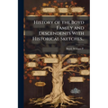 History of the Boyd Family and Descendents With Historical Sketches.. - Paperback