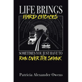 Life Brings Hard Choices: Sometimes You Just Have to Run over the Skunk - Paperback