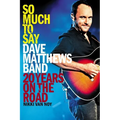 So Much to Say: Dave Matthews Band--20 Years on the Road - Paperback