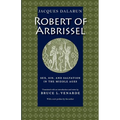 Robert of Arbrissel Sex, Sin, and Salvation in the Middle Ages - Paperback