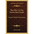 Thus Play I In One Person Many People: Marjorie Moffett's Monologues - Paperback