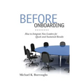 Before Onboarding: How to Integrate New Leaders for Quick and Sustained Results - Paperback