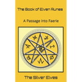 The Book of Elven Runes: A Passage into Faerie - Paperback