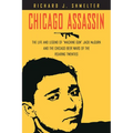 Chicago Assassin: The Life and Legend of Machine Gun Jack McGurn and the Chicago Beer Wars of the Roaring Twenties - Hardcover