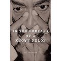 In the Company of a Known Felon - Paperback