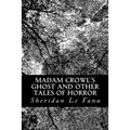Madam Crowl's Ghost and other Tales of Horror - Paperback