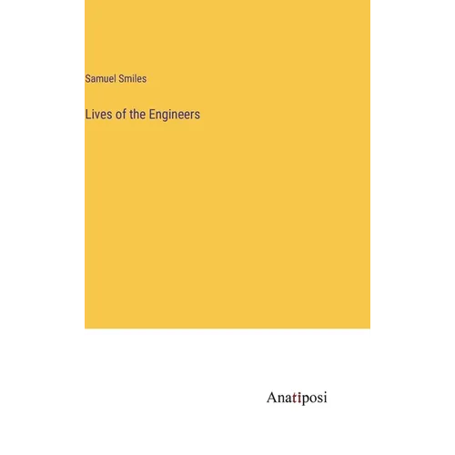 Lives of the Engineers - Hardcover
