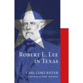Robert E. Lee in Texas - Paperback