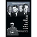Do Not Forget This Small Honest Nation: Cardinal Mindszenty to 4 US Presidents and State Secretaries 1956-1971 as conserved in American Archives and c - Hardcover