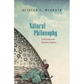 Natural Philosophy: On Retrieving a Lost Disciplinary Imaginary - Hardcover