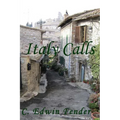 Italy Calls: A Romantic Adventure Story - Paperback