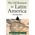 The Oil Business in Latin America: The Early Years - Paperback