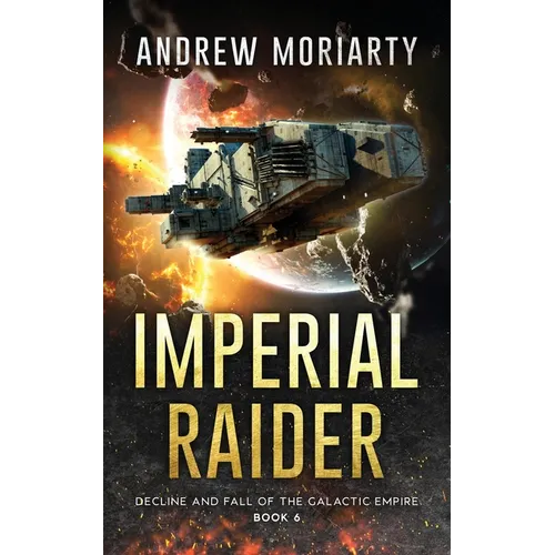 Imperial Raider: Decline and Fall of the Galactic Empire Book 6 - Paperback