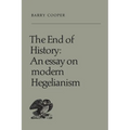 The End of History: An Essay on Modern Hegelianism - Paperback