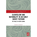 Clientelism and Nationality in an Early Soviet Fiefdom: The Trials of Nestor Lakoba - Paperback