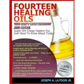 Fourteen Healing Oils You Can't Live Without And More! - Paperback
