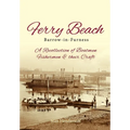Ferry Beach: A recollection of boatmen, fishermen and their craft - Paperback