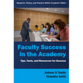 Faculty Success in the Academy: Tips, Tools, and Resources for Success - Paperback