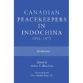 Canadian Peacekeepers in Indochina 1954-1973: Recollections - Paperback