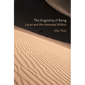 The Singularity of Being: Lacan and the Immortal Within - Hardcover