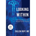 Looking Within: Understanding Ourselves through Human Imaging - Paperback