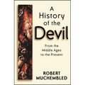 A History of the Devil: From the Middle Ages to the Present - Paperback