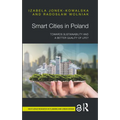Smart Cities in Poland: Towards sustainability and a better quality of life? - Paperback