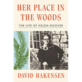 Her Place in the Woods: The Life of Helen Hoover - Hardcover