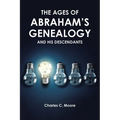 The Ages of Abraham's Genealogy and His Descendants - Paperback