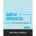 Baro Af Soomaaliga: Learn Somali Language (Level 1) - Paperback