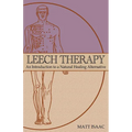 Leech Therapy: an introduction to a natural healing alternative - Paperback