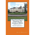 Hawaii Rental Property Management How To Start A Property Management Business: Hawaii Real Estate Commercial Property Management & Residential Propert - Paperback