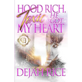 Hood Rich, Toxic & He Got My Heart: An Urban Romance - Paperback