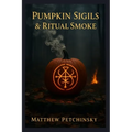 Pumpkin Sigils & Ritual Smoke - Paperback