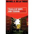 Trails of Hope and Terror: Testimonies on Immigration - Paperback