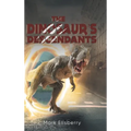 The Dinosaur's Descendants - Hardcover