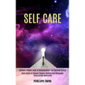 Self Care: Reiki Guide to Enhance Psychic Abilities and Mindpower Using Guided Meditation (Achieve a Higher Level of Consciousness and Spiritual Energ - Paperback