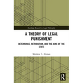 A Theory of Legal Punishment: Deterrence, Retribution, and the Aims of the State - Paperback