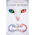 The Big Bag of Infinite Cats: A Cozy Mystery - Paperback