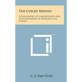 The Coiled Serpent: A Philosophy of Conservation and Transmutation of Reproductive Energy - Hardcover